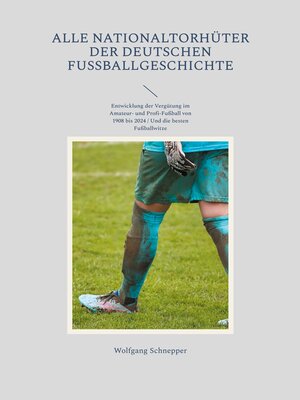 cover image of Alle Nationaltorhüter der deutschen Fußballgeschichte